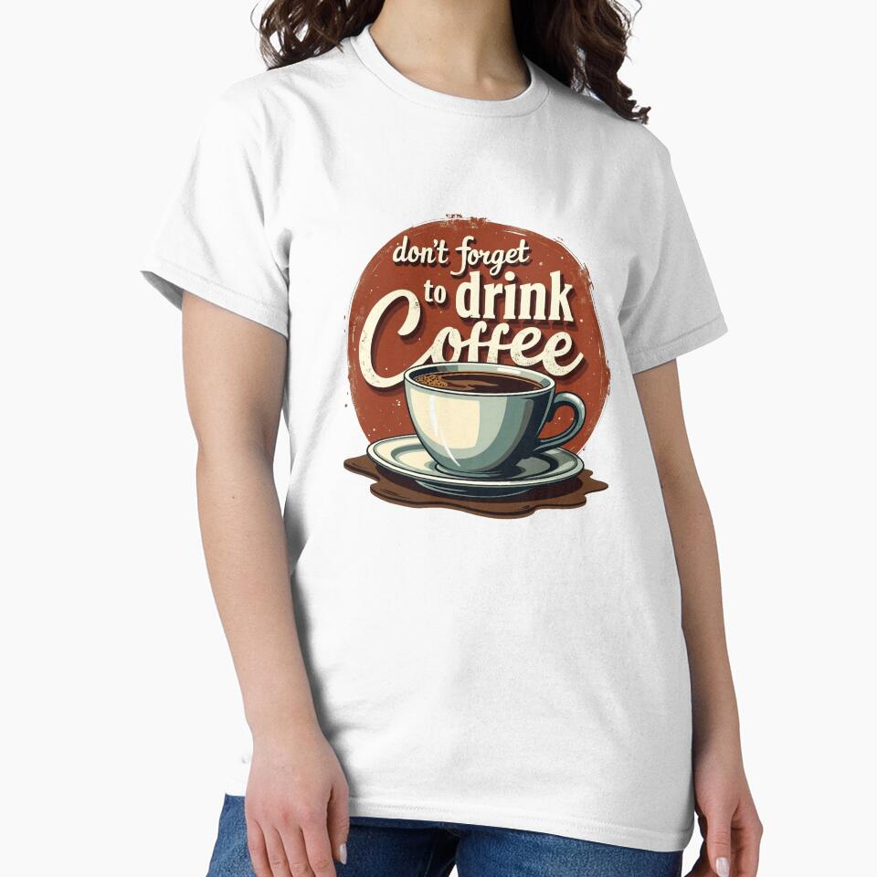 Don't Forget To Drink Coffee Retro Sign by Zhaar Unisex , , , Long Sleeve Tee