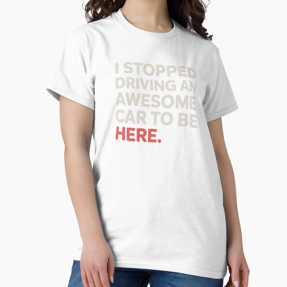 I Stopped Driving An Awesome Car To Be Here by Automotive Art by Greg Unisex , , , Long Sleeve Tee