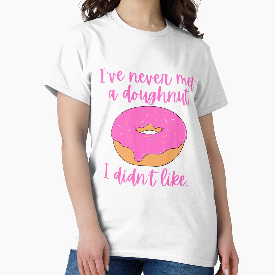 I've never met a doughnut I didn't like / Food Pun by A-J-S-Designs Unisex , , , Long Sleeve Tee