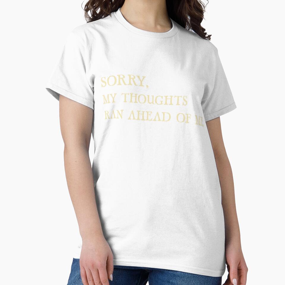 SORRY, MY THOUGHTS RAN AHEAD OF ME by joztees Unisex , , , Long Sleeve Tee