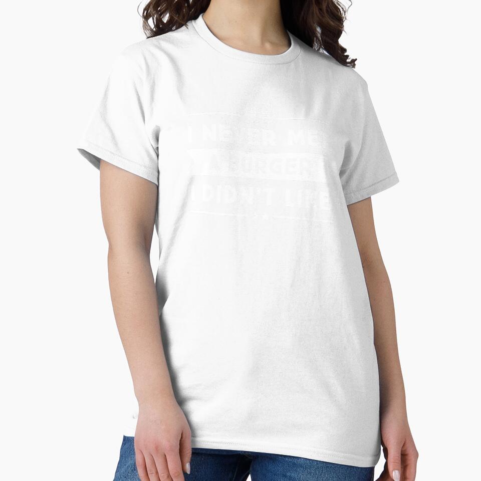 I never met a burger I didn't like. by nobletonmerch Unisex , , , Long Sleeve Tee