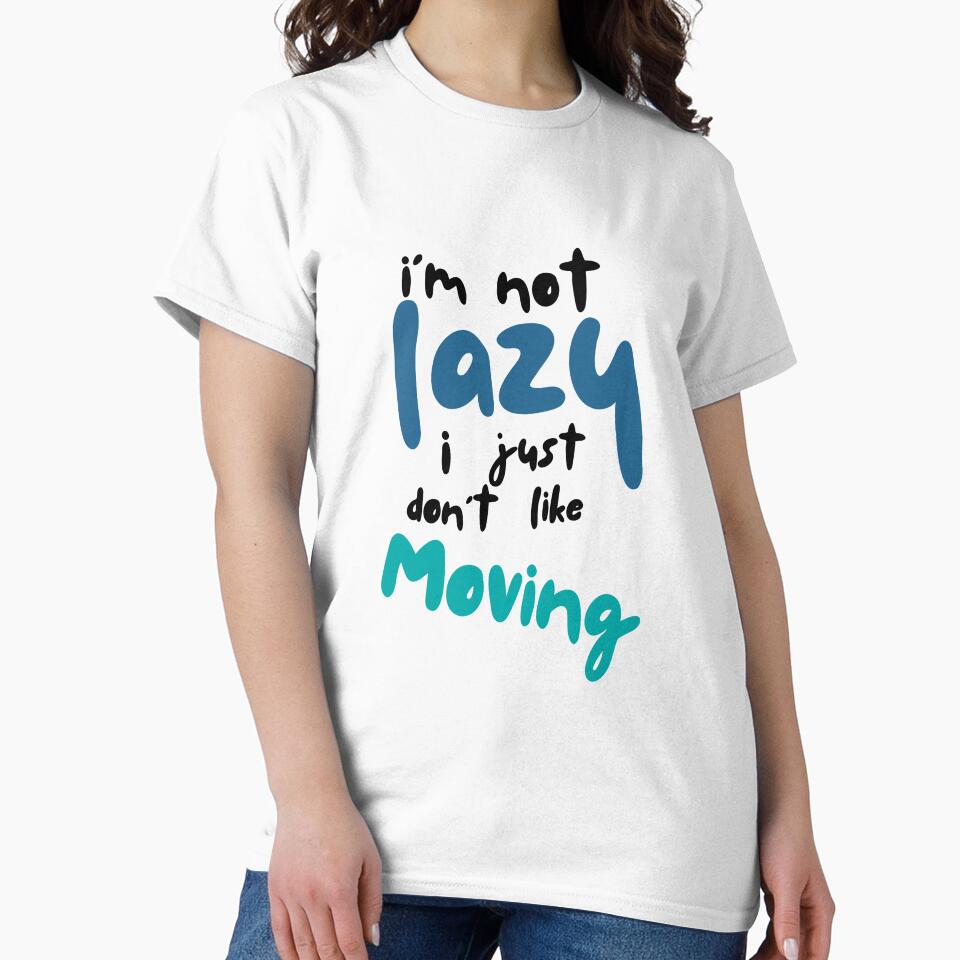 I’m not lazy, I just don’t like moving by Hannahbananaco Unisex , , , Long Sleeve Tee