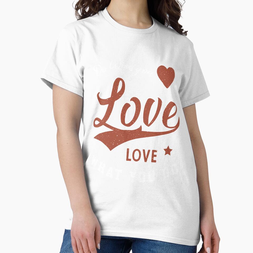Do What you Love Love what you do - Cool Gift Job by DiogoCalheiros Unisex , , , Long Sleeve Tee