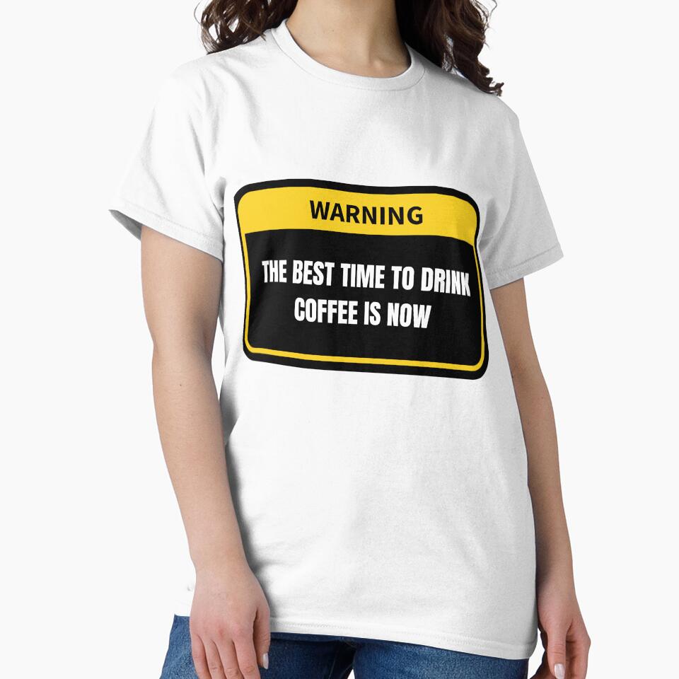 Savor the Moment: The Best Time to Drink Coffee is Now - Coffee Lover's Design by magicalshops