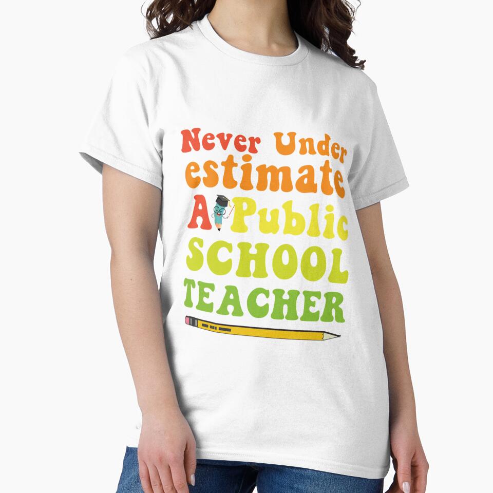 Never Underestimate A Public School Teacher Long Sleeve by iam8lu3 Unisex , , , Long Sleeve Tee
