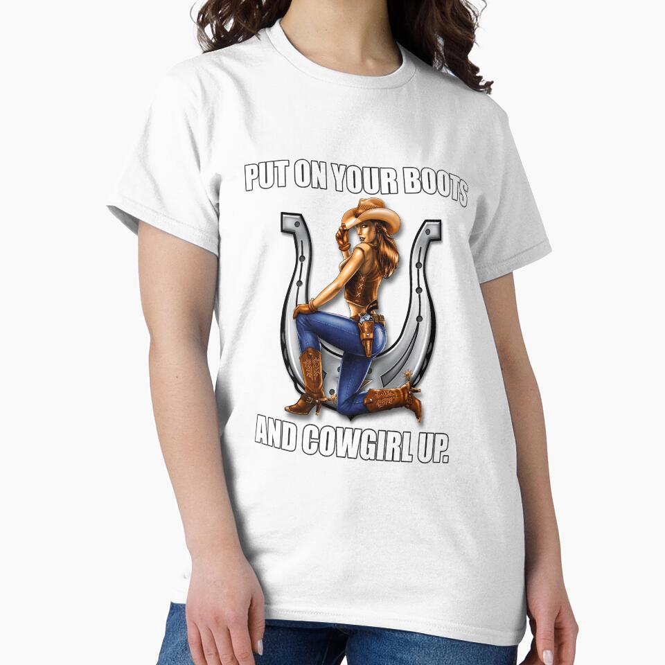 Funny Sarcastic Humor Put On Your Boots And Cowgirl Up by fantasticdesign Unisex , , , Long Sleeve Tee