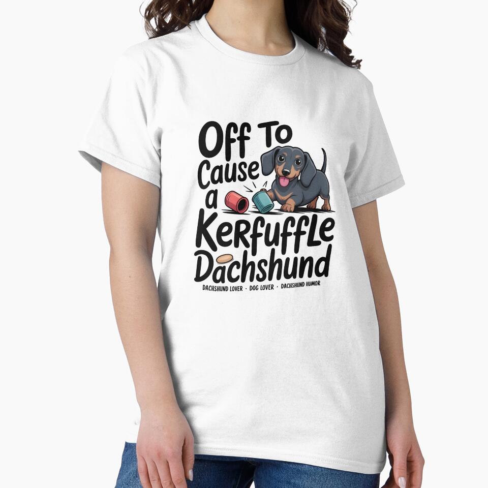 Off To Cause A Kerfuffle Dachshund – Funny Dachshund Lover Design by WEAR-YOUR-MIND