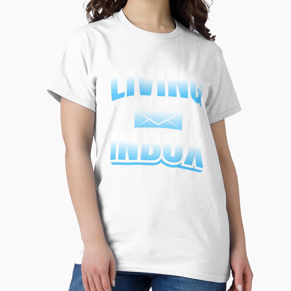 Funny Living In My Inbox Design by Nagara Store Unisex , , , Long Sleeve Tee