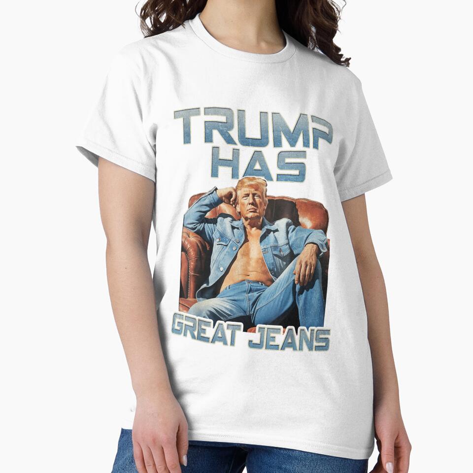 Trump Has Great Jeans Funny Casual Wear Humor by iam8lu3 Unisex , , , Long Sleeve Tee