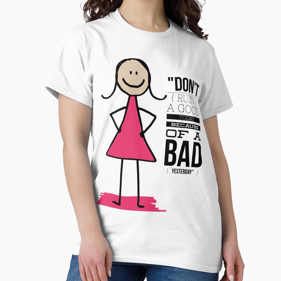 "Don't Ruin A Good Today Because Of A Bad Yesterday" by LondonHouse