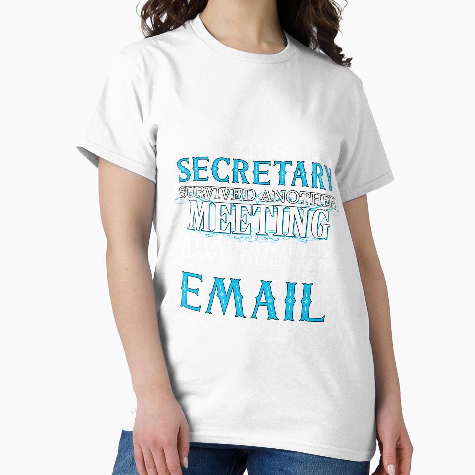 Secretary Survived Meeting Email Office Humor by OmmeDesigns Unisex , , , Long Sleeve Tee