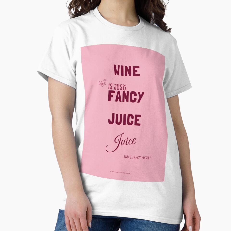 Wine Is Just Fancy Grape Juice - Funny Wine Lover Gift Tee by RedRubyBubble Unisex , , , Long Sleeve Tee
