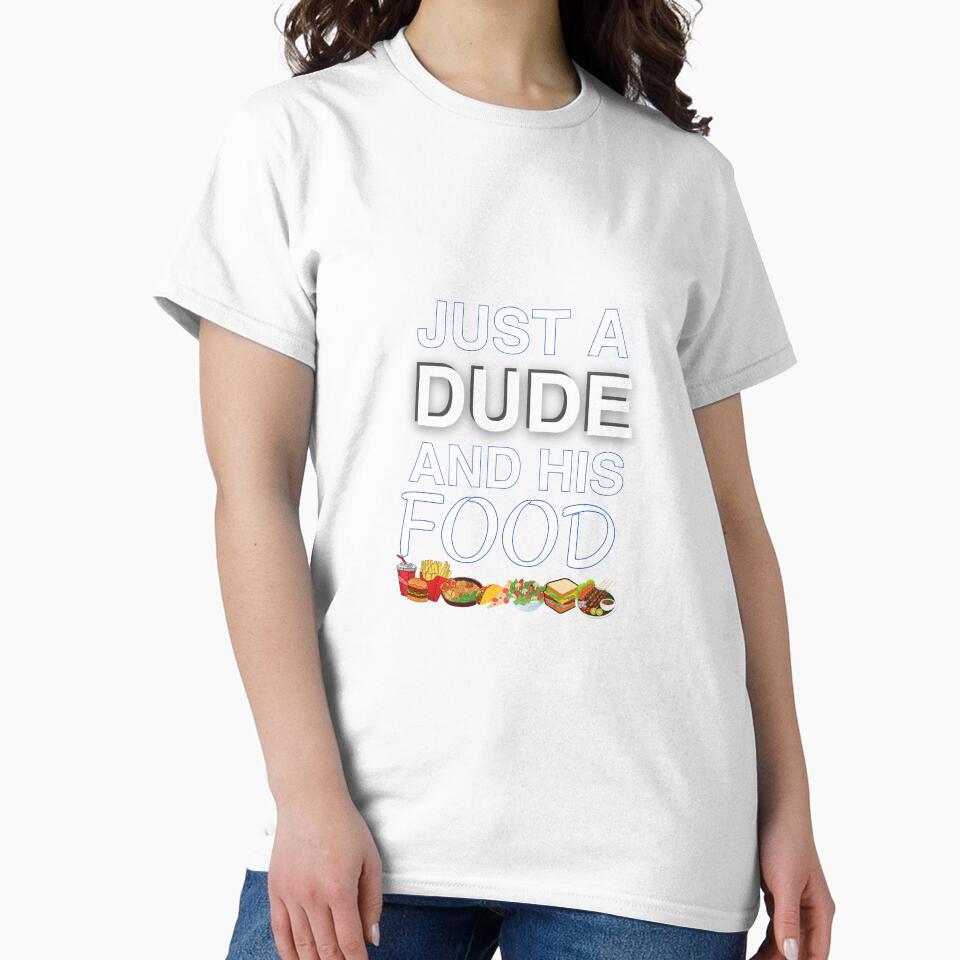 Just a dude and his food by EatDrinkEatMore Unisex , , , Long Sleeve Tee