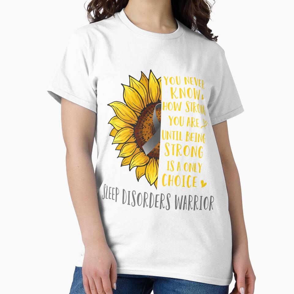 Sunflower You Never Know How Strong You Are Sleep Disorders Warrior by rechardtee Unisex , , , Long Sleeve Tee