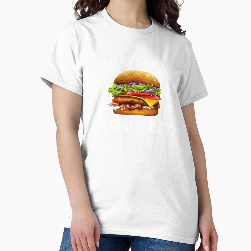 Hamburger Shirt, Hamburger Burger Shirt, Everyday is Burger Day, Food Shirt, Cheeseburger Shirt, Burger , Funny Burger Shirt by CatchUriDesigns