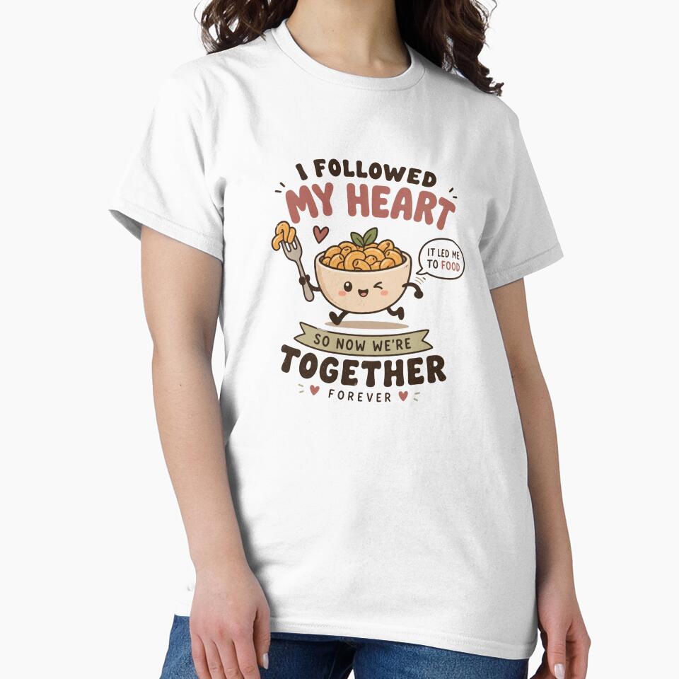 I Followed My Heart It Led Me To Food Funny Cute Food Quote by LunaVales Unisex , , , Long Sleeve Tee