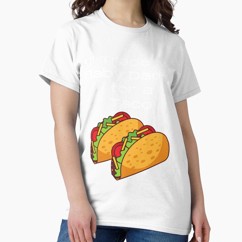 Funny I'll Trade My Baby Daddy For A Taco Tuesday Foodie by MagicSD Designs Unisex , , , Long Sleeve Tee