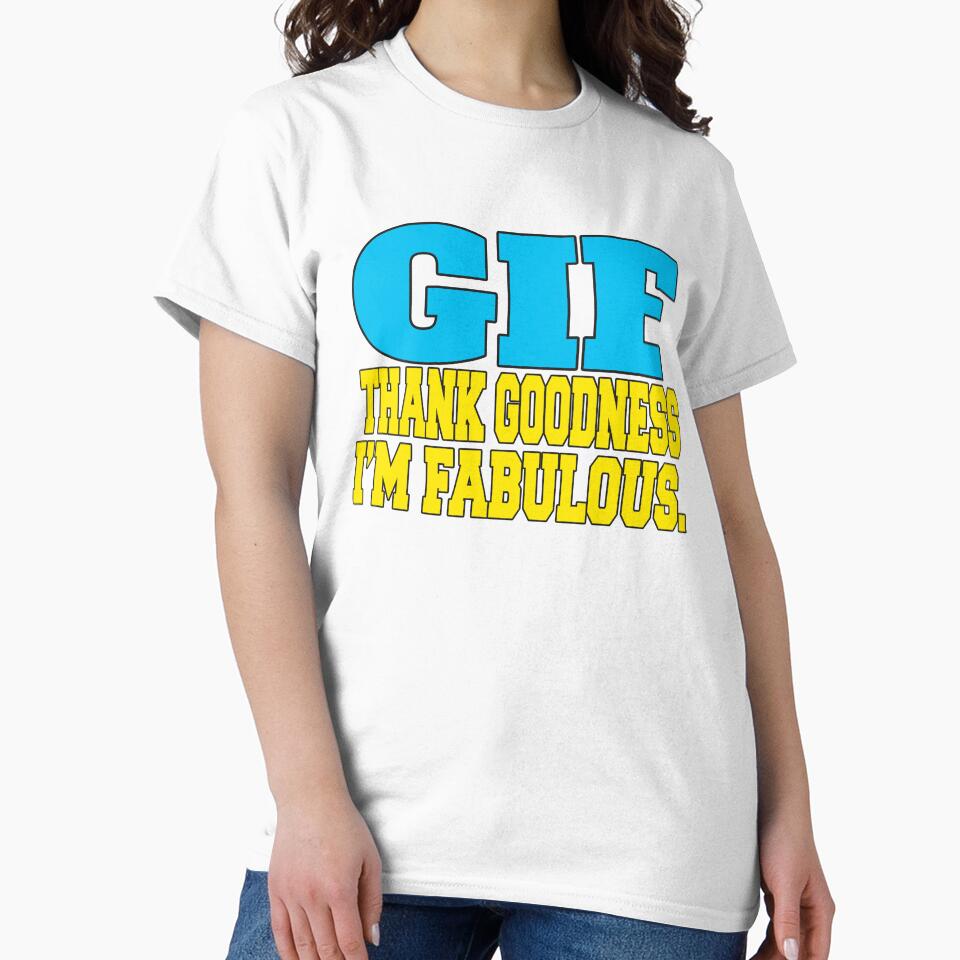 Funny Sarcastic Humor GIF Thank Goodness I’m Fabulous by fantasticdesign Unisex , , , Long Sleeve Tee