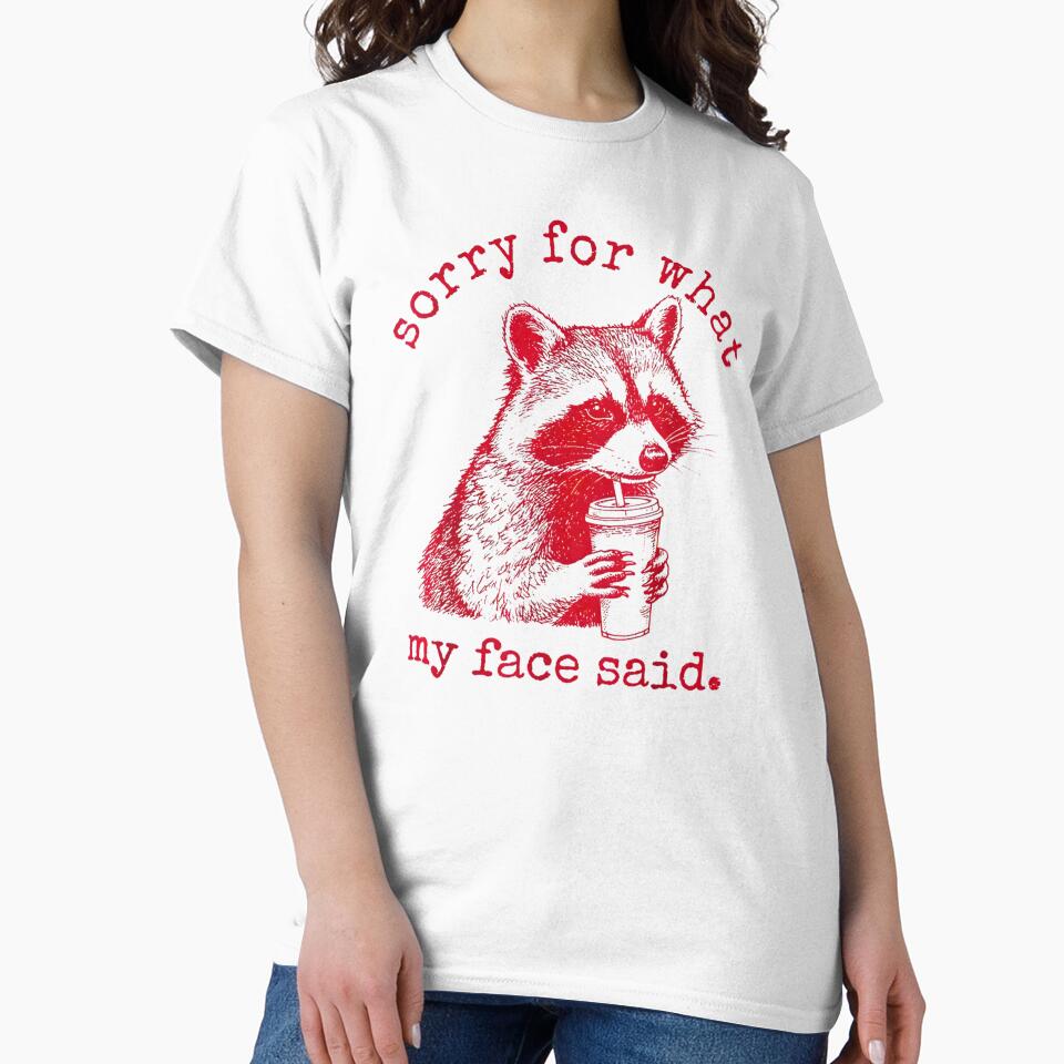Sorry for What My face Said Racoon Coffee by FerminVigo Unisex , , , Long Sleeve Tee