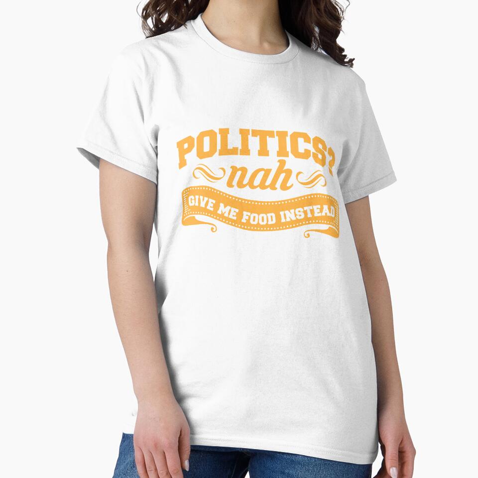 True Foodie: Politics? Nah. Give Me Food Instead. by friendlyspoon Unisex , , , Long Sleeve Tee