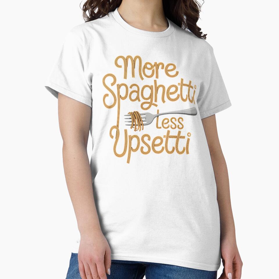 More Spaghetti Less Upsetti – Funny Food Lover Pasta Quote by Redgiant87x Unisex , , , Long Sleeve Tee