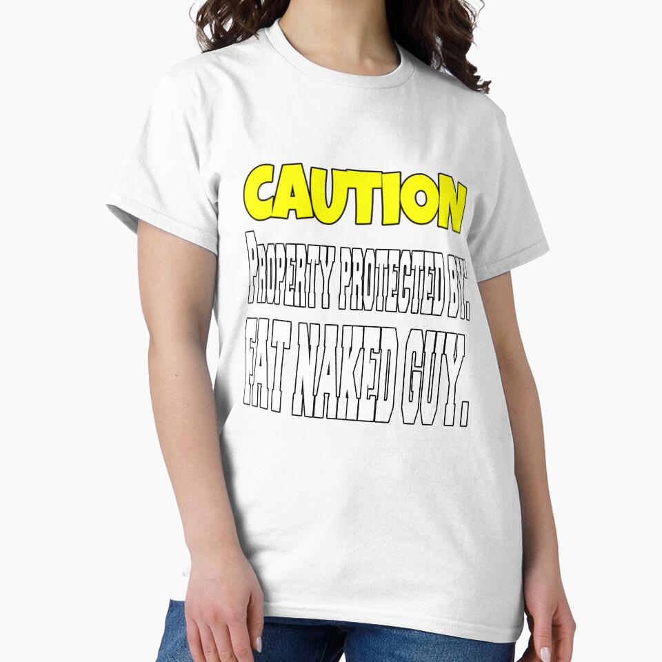 Funny Sarcastic Humor Caution Property Protected By: Fat Naked Guy by fantasticdesign Unisex , , , Long Sleeve Tee