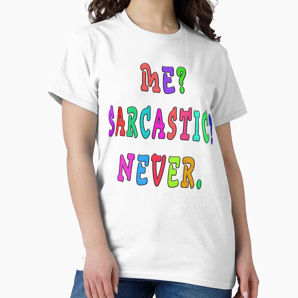 me sarcastic never by GOLDFAMILYSHOP