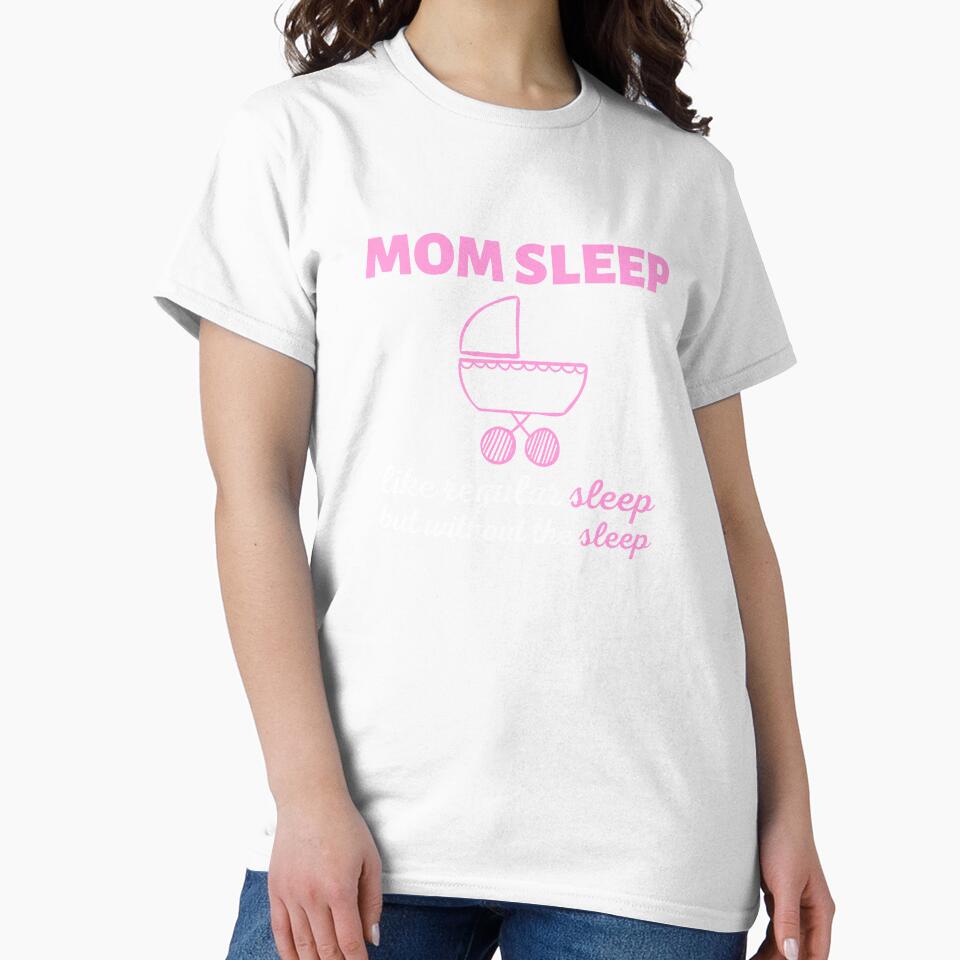 Mom Sleep Like Regular Sleep But Without The Sleep by SimpleUniverse Unisex , , , Long Sleeve Tee