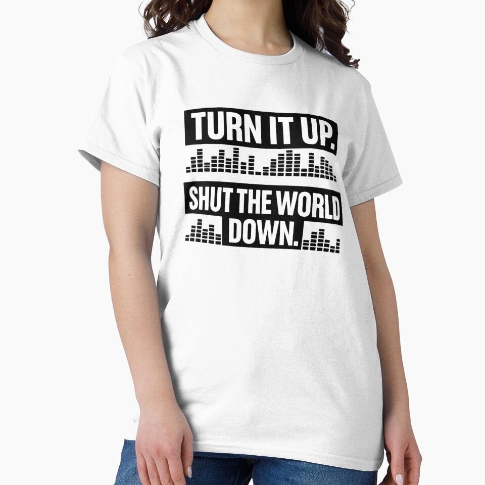Turn It Up Shut the World Down BW by the-dovlat