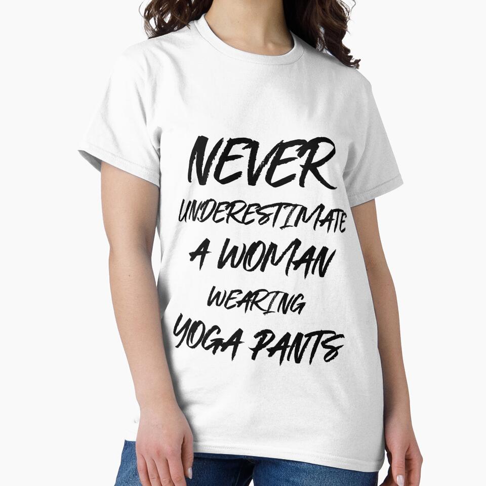 Funny Woman Wearing Yoga Pants by RiseandShineTee