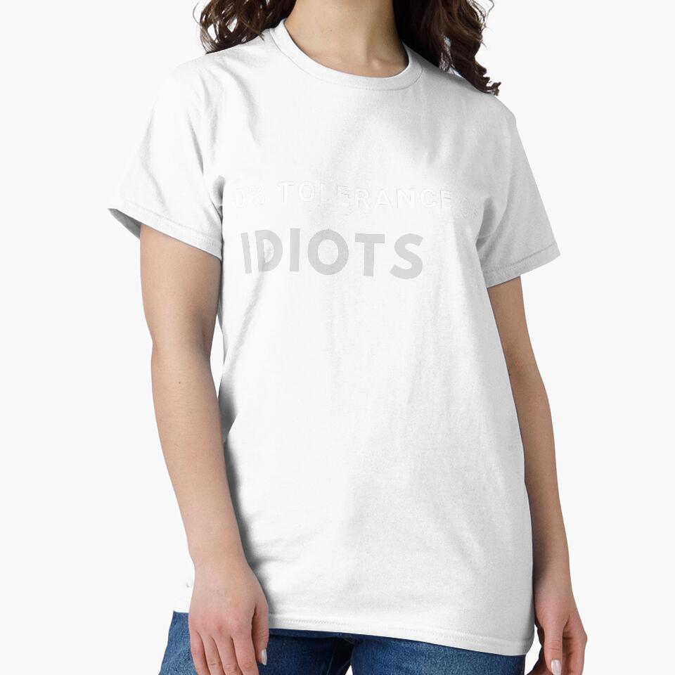 0% Tolerance of Idiots by SweetAndSpice Unisex , , , Long Sleeve Tee