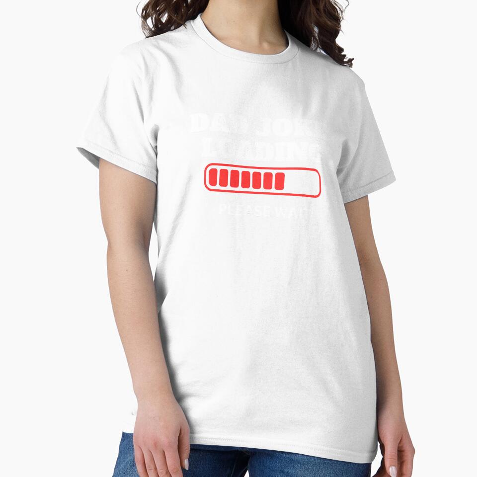 dad joke loading funny classic t shirt by sangram9337 Unisex , , , Long Sleeve Tee