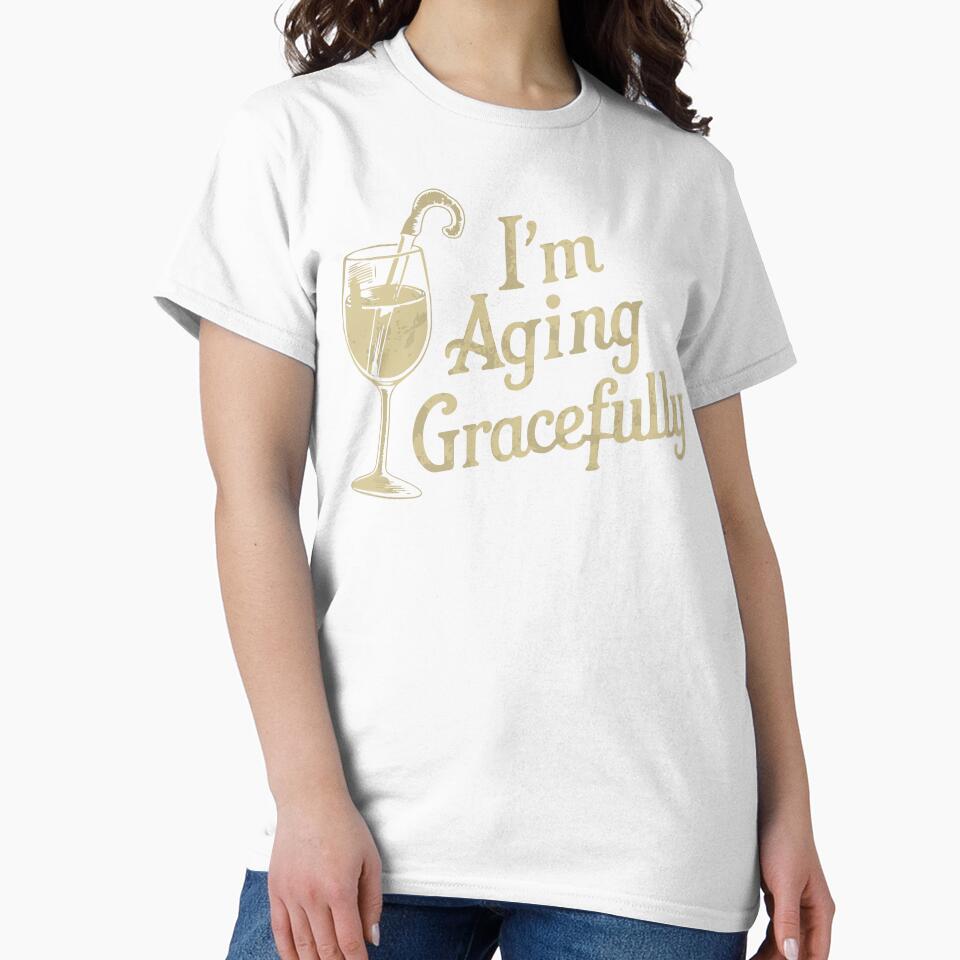 I'm Aging Gracefully by WineandWear Unisex , , , Long Sleeve Tee