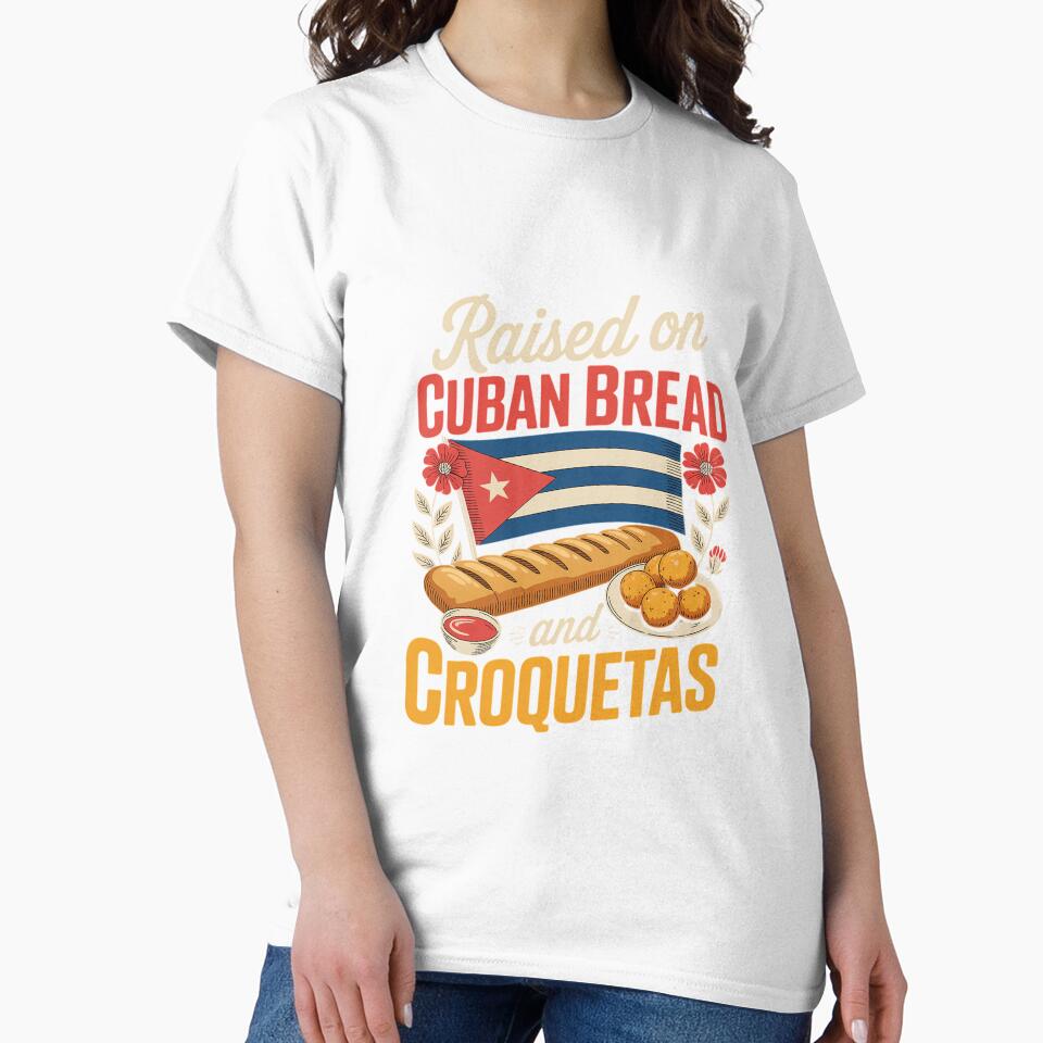 Raised On Cuban Bread and Croquetas Cuban Foodie Bread Lover by IhanVaanMaArt Unisex , , , Long Sleeve Tee