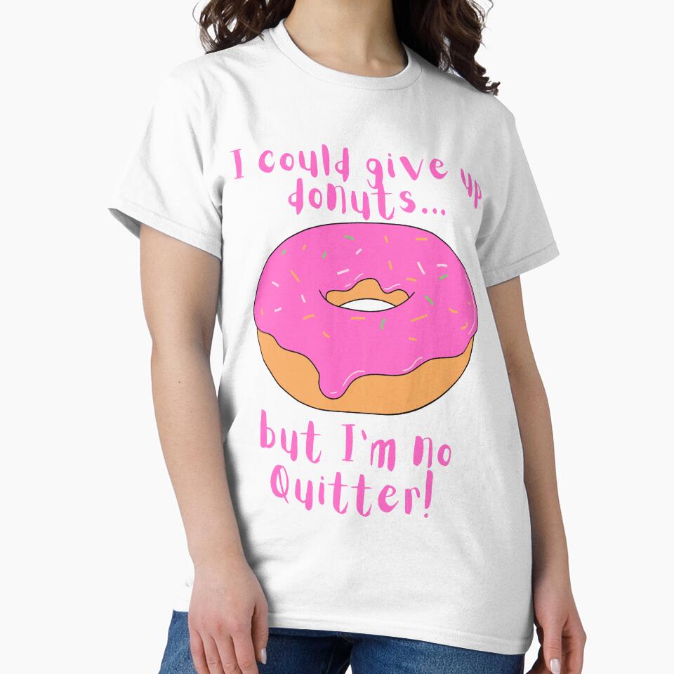 I could give up donuts.. Funny Donut by A-J-S-Designs Unisex , , , Long Sleeve Tee