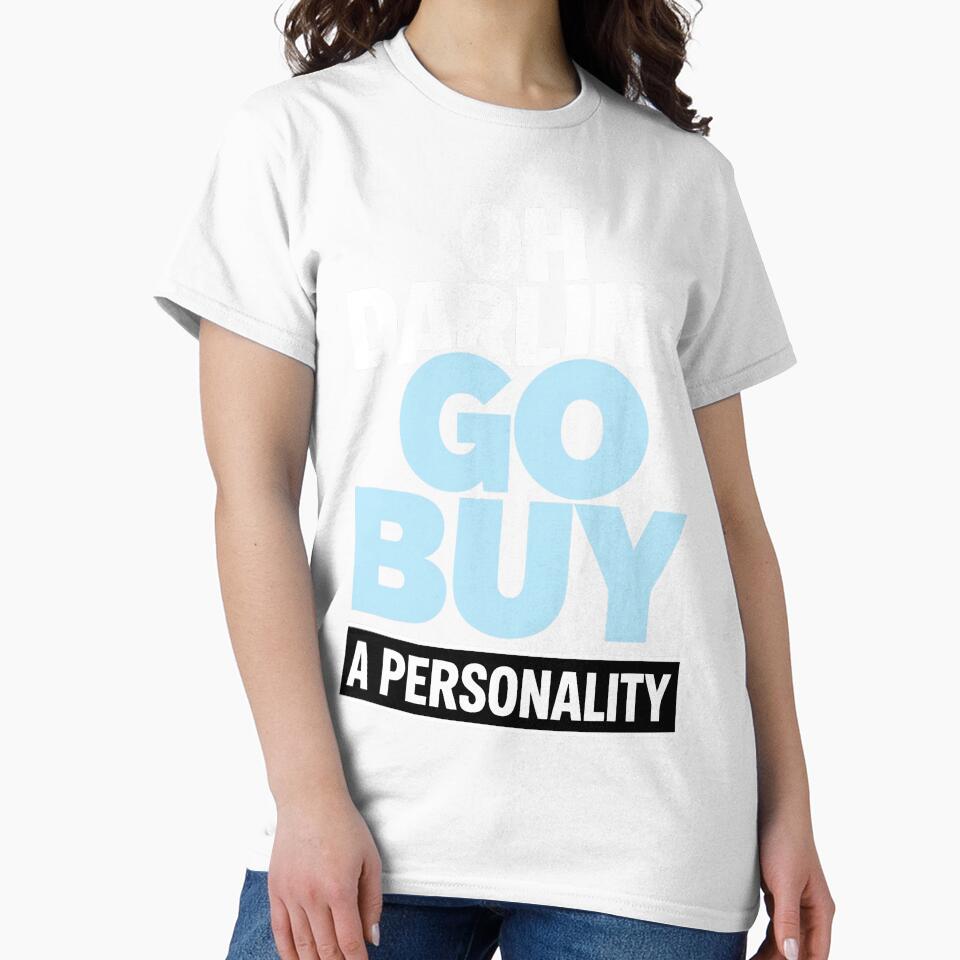 Oh Darling Go Buy A Personality Funny Quote Humor by DorisSPipkin Unisex , , , Long Sleeve Tee