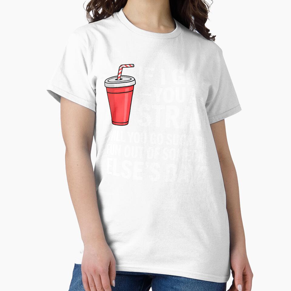 If I Give You a Straw Will You Go Suck the Fun Out Sassy by KarimSoCute Unisex , , , Long Sleeve Tee