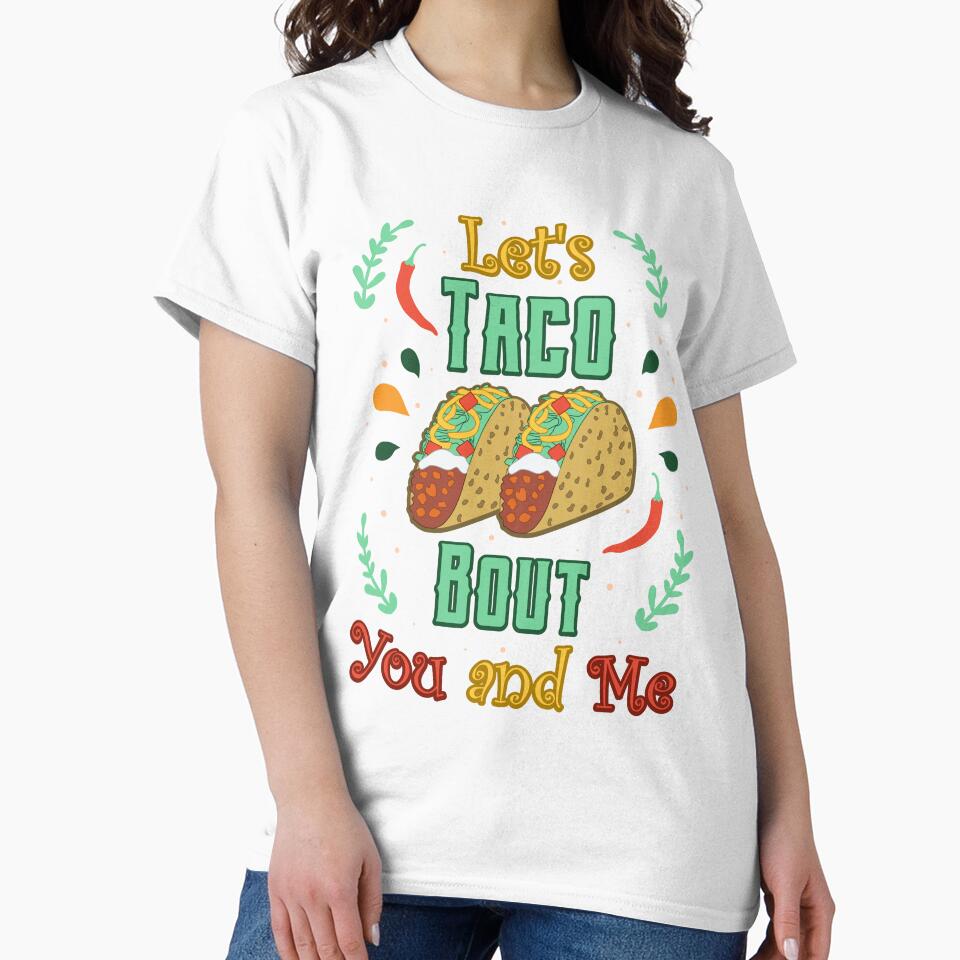 Let’s Taco Bout You and Me Mexican Fiesta Love by Rongway76 Unisex , , , Long Sleeve Tee