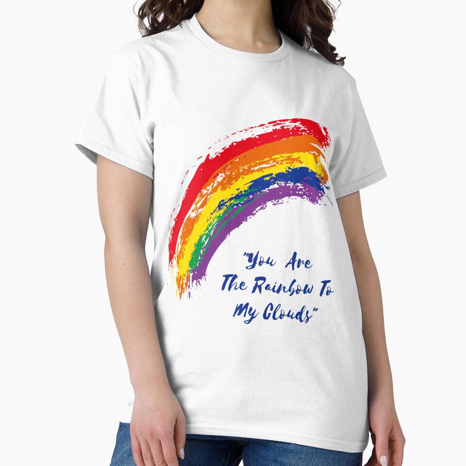 "You Are The Rainbow To My Clouds" by LondonHouse