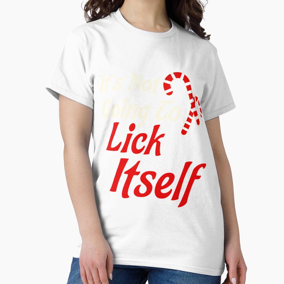It's Not Going to Lick Itself Adult Short Sleeve Funny Christmas by dortuhayezh Unisex , , , Long Sleeve Tee