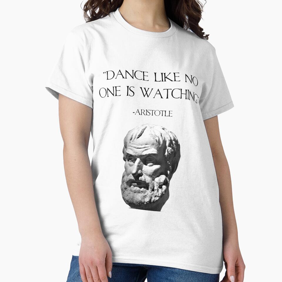 "Dance Like No One is Watching" Aristotle Quote by PaxOlympia