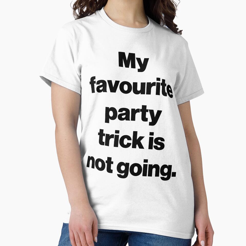 My favourite party trick is not going. by SarahJisri Unisex , , , Long Sleeve Tee