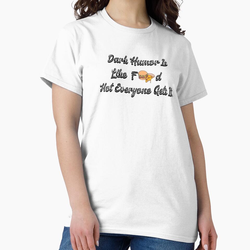 Dark Humor Is Like Food, Not Everyone Gets It. by KoumlisArt Unisex , , , Long Sleeve Tee