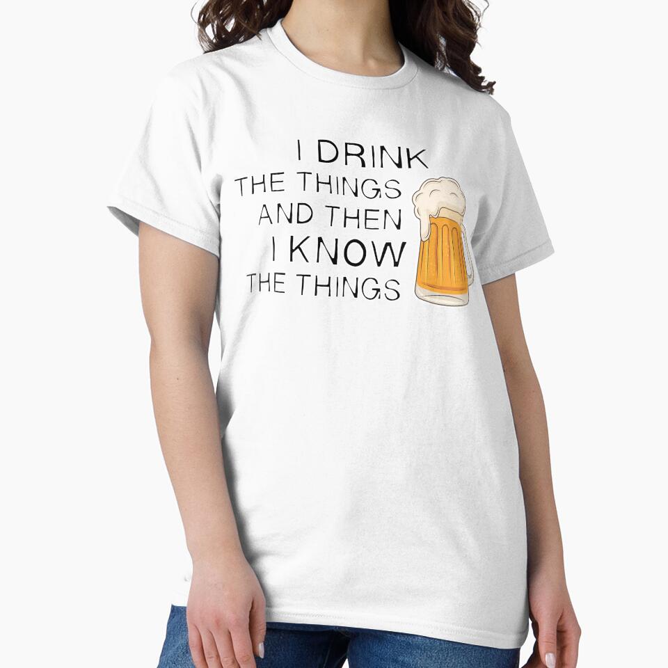 I DRINK and I know - FUNNY BEER lovers - bottoms UP face DOWN - introverted extrovert by originalsusie