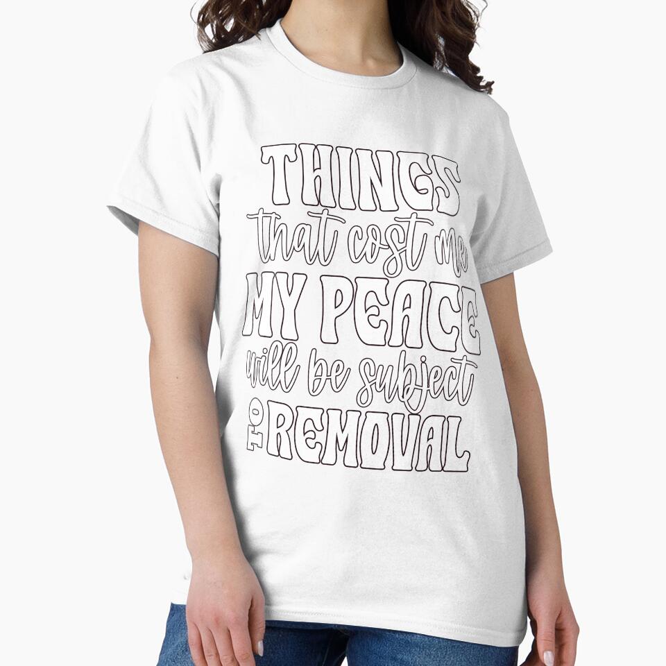Sarcastic Humor Things That Cost Me My Peace Will Be Subject by fantasticdesign Unisex , , , Long Sleeve Tee