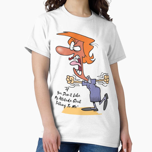 "If You Don't Like My Attitude Quit Talking To Me" by LondonHouse