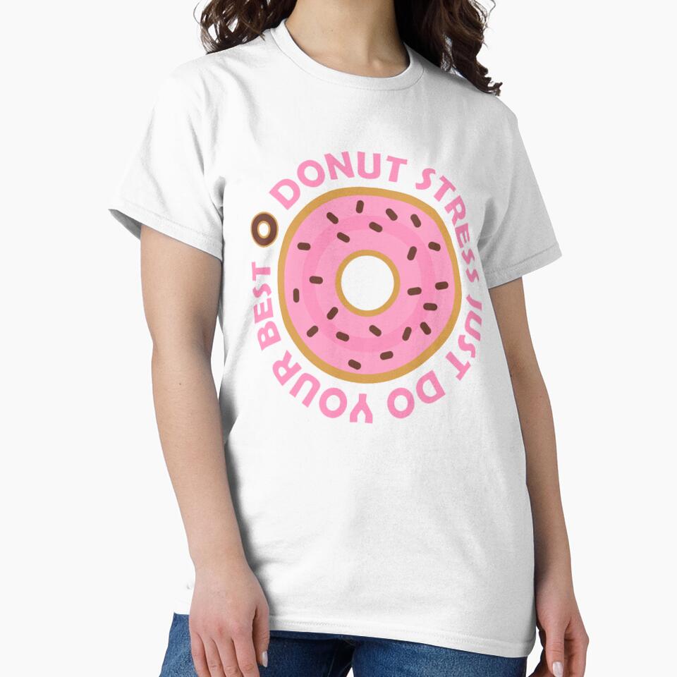 Donut stress just do your best by APBooster Unisex , , , Long Sleeve Tee