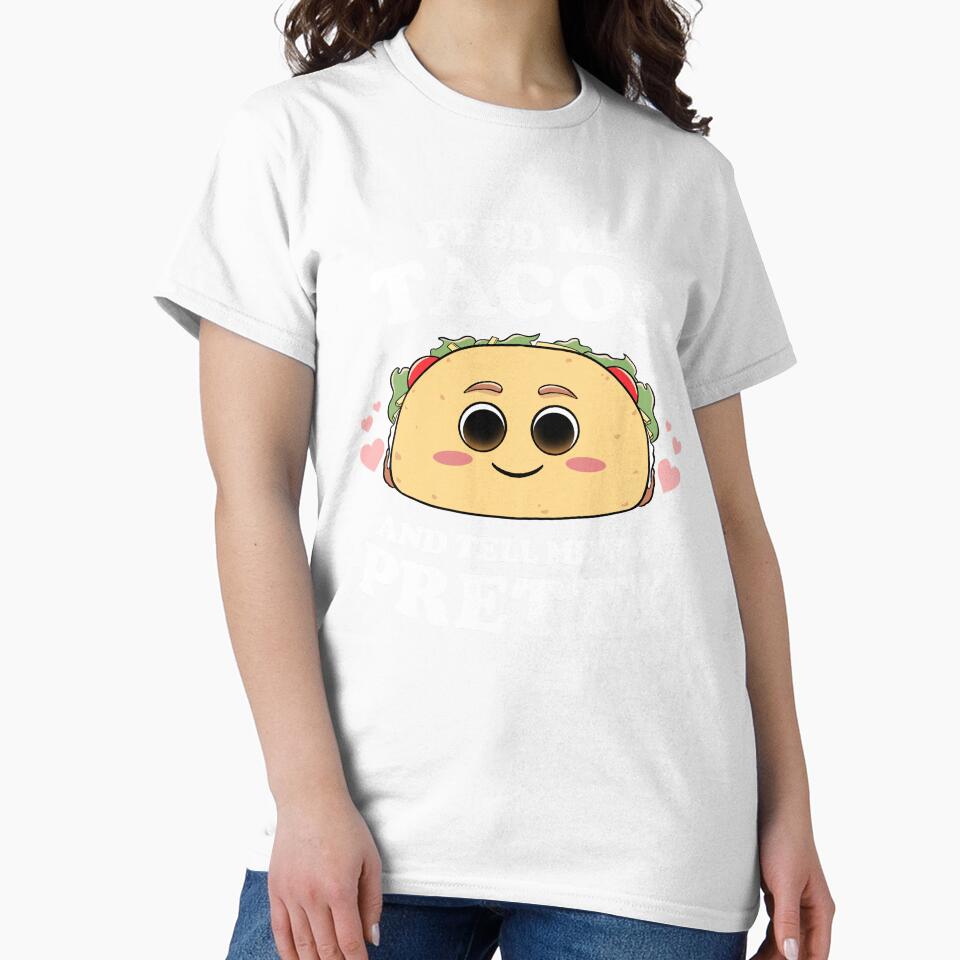 Feed Me Tacos And Tell Me I'm Pretty Womens Funny Taco Lover by Lambo-Designs Unisex , , , Long Sleeve Tee