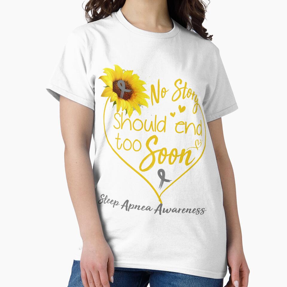 Sleep Apnea Awareness No Story Should End Too Soon by KirstybShop Unisex , , , Long Sleeve Tee