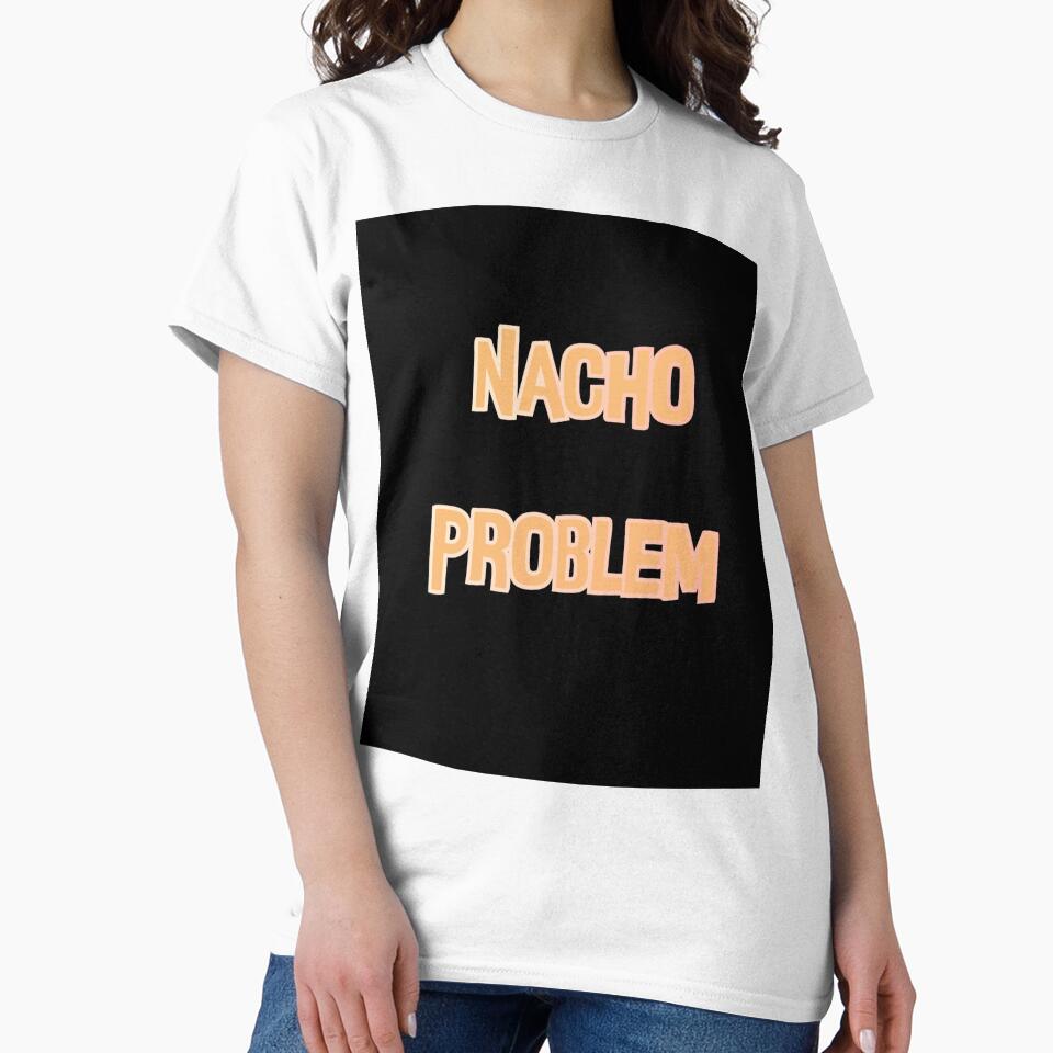 Nacho Problem Pun by Gabriela McDaniel Unisex , , , Long Sleeve Tee